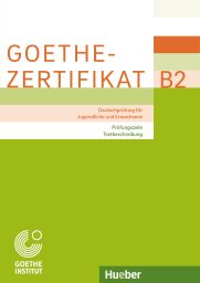 Goethe-Zertifikat B2, Prüfungsz. Testb.