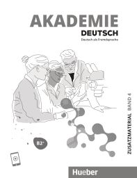 Akademie Deutsch B2+ Zusatzmat., Bd 4